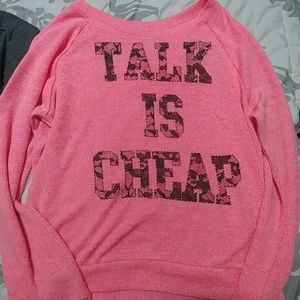 Talk is cheap long sleeve pink shirt